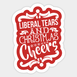 Liberal Tears and Christmas Cheers Sticker